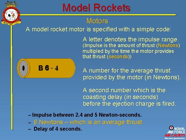 Model Rockets Motors A model rocket motor is specified with a simple code: A Model Rockets Motors A model rocket motor is specified with a simple code: A
