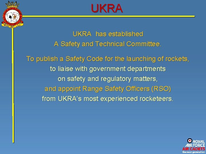 UKRA has established A Safety and Technical Committee. To publish a Safety Code for UKRA has established A Safety and Technical Committee. To publish a Safety Code for