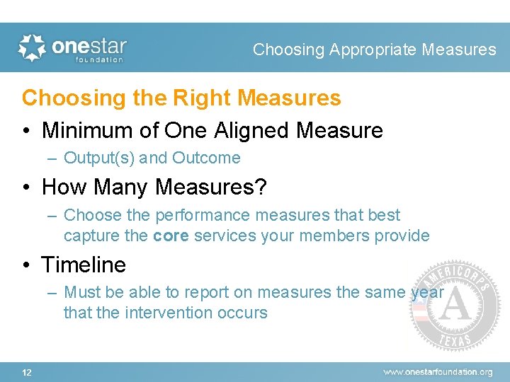 Choosing Appropriate Measures Choosing the Right Measures • Minimum of One Aligned Measure –