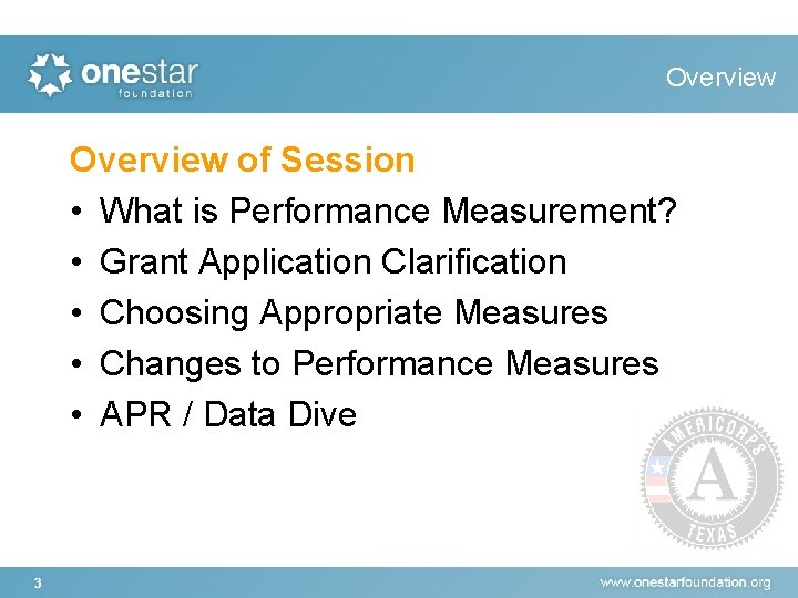 Overview of Session • What is Performance Measurement? • Grant Application Clarification • Choosing