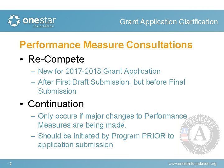 Grant Application Clarification Performance Measure Consultations • Re-Compete – New for 2017 -2018 Grant