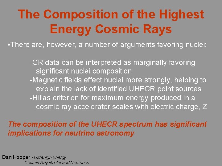 The Composition of the Highest Energy Cosmic Rays • There are, however, a number