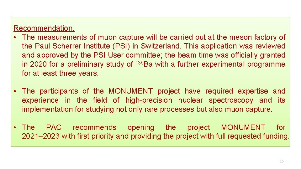 Recommendation. • The measurements of muon capture will be carried out at the meson