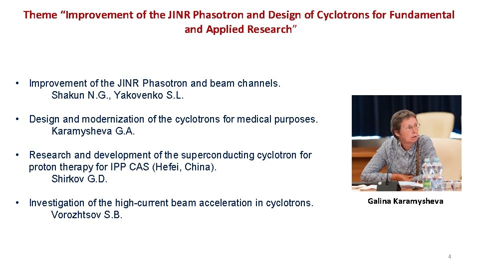 Theme “Improvement of the JINR Phasotron and Design of Cyclotrons for Fundamental and Applied