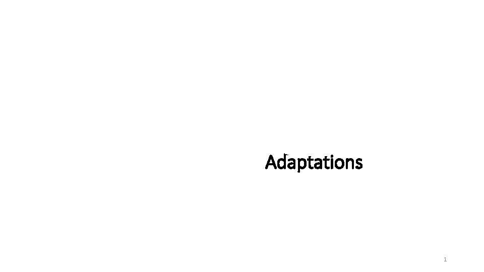 Adaptations 1 