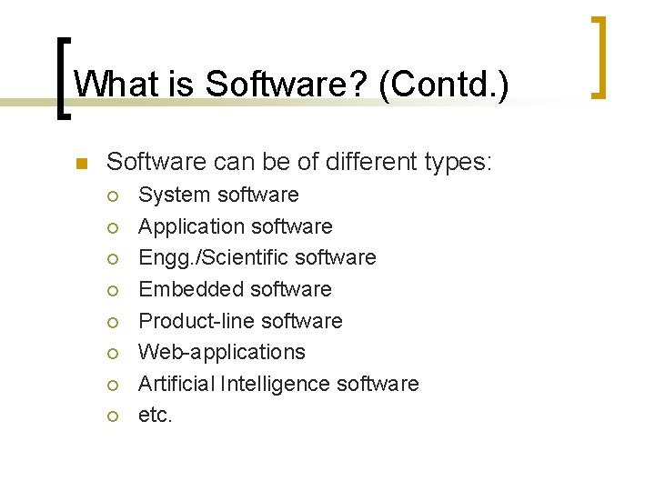 What is Software? (Contd. ) n Software can be of different types: ¡ ¡