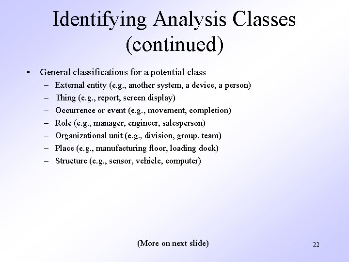 Identifying Analysis Classes (continued) • General classifications for a potential class – – –