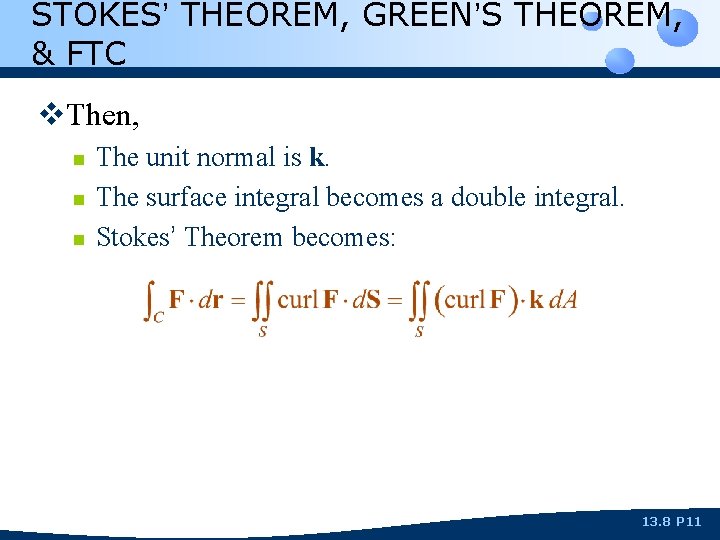 STOKES’ THEOREM, GREEN’S THEOREM, & FTC v. Then, n n n The unit normal