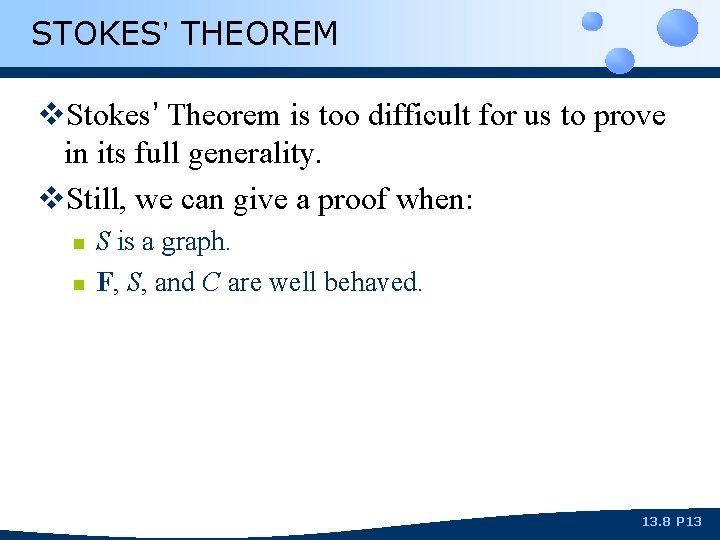 STOKES’ THEOREM v. Stokes’ Theorem is too difficult for us to prove in its