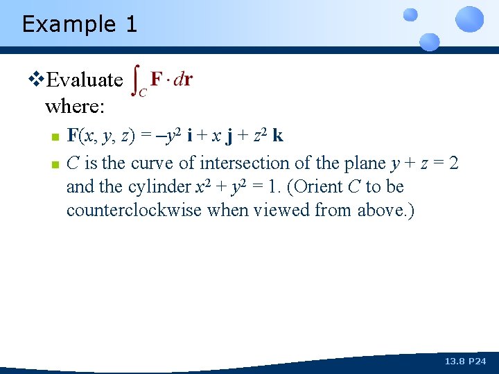 Example 1 v. Evaluate where: n n F(x, y, z) = –y 2 i