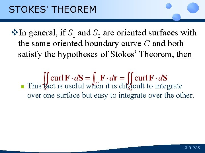 STOKES’ THEOREM v. In general, if S 1 and S 2 are oriented surfaces