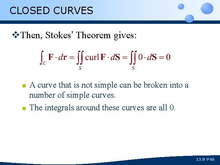 CLOSED CURVES v. Then, Stokes’ Theorem gives: n n A curve that is not