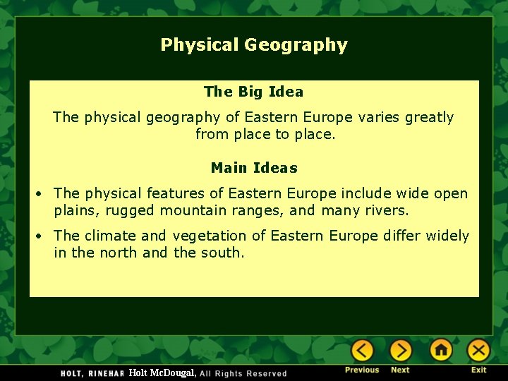 Physical Geography The Big Idea The physical geography of Eastern Europe varies greatly from