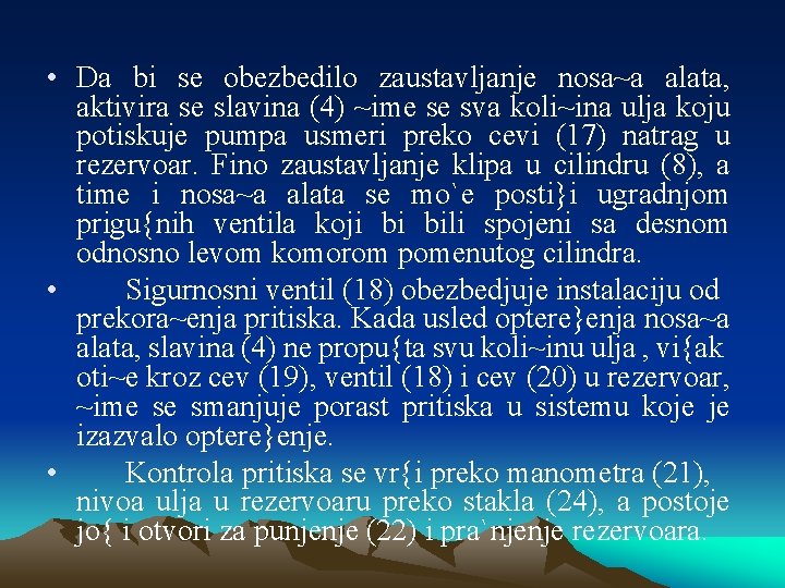  • Da bi se obezbedilo zaustavljanje nosa~a alata, aktivira se slavina (4) ~ime