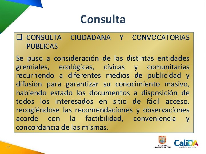 Consulta q CONSULTA CIUDADANA Y CONVOCATORIAS PUBLICAS Se puso a consideración de las distintas