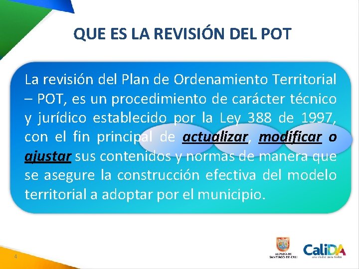 QUE ES LA REVISIÓN DEL POT La revisión del Plan de Ordenamiento Territorial –