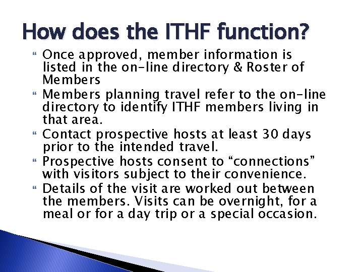 How does the ITHF function? Once approved, member information is listed in the on-line