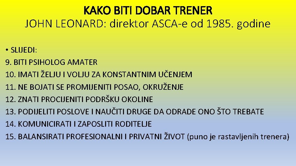 KAKO BITI DOBAR TRENER JOHN LEONARD: direktor ASCA-e od 1985. godine • SLIJEDI: 9.