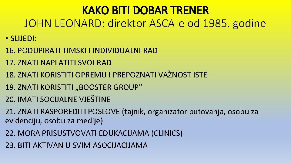 KAKO BITI DOBAR TRENER JOHN LEONARD: direktor ASCA-e od 1985. godine • SLIJEDI: 16.