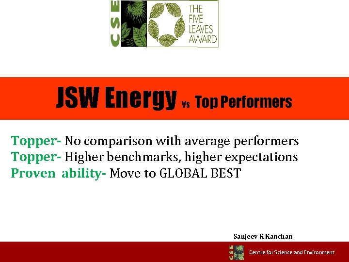 JSW Energy Vs Top Performers Topper- No comparison with average performers Topper- Higher benchmarks,