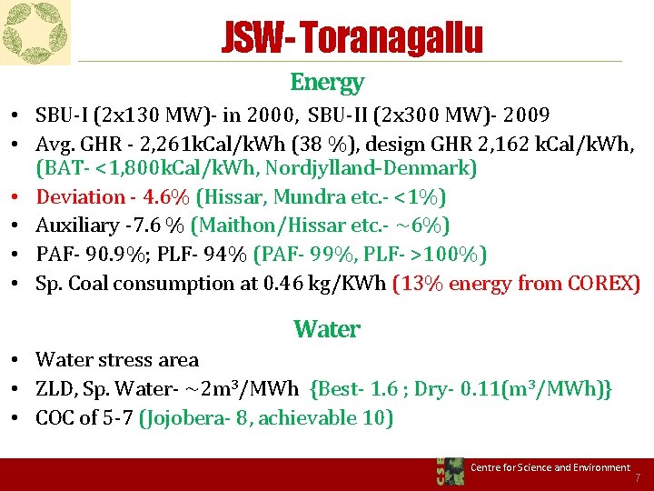 JSW- Toranagallu Energy • SBU-I (2 x 130 MW)- in 2000, SBU-II (2 x