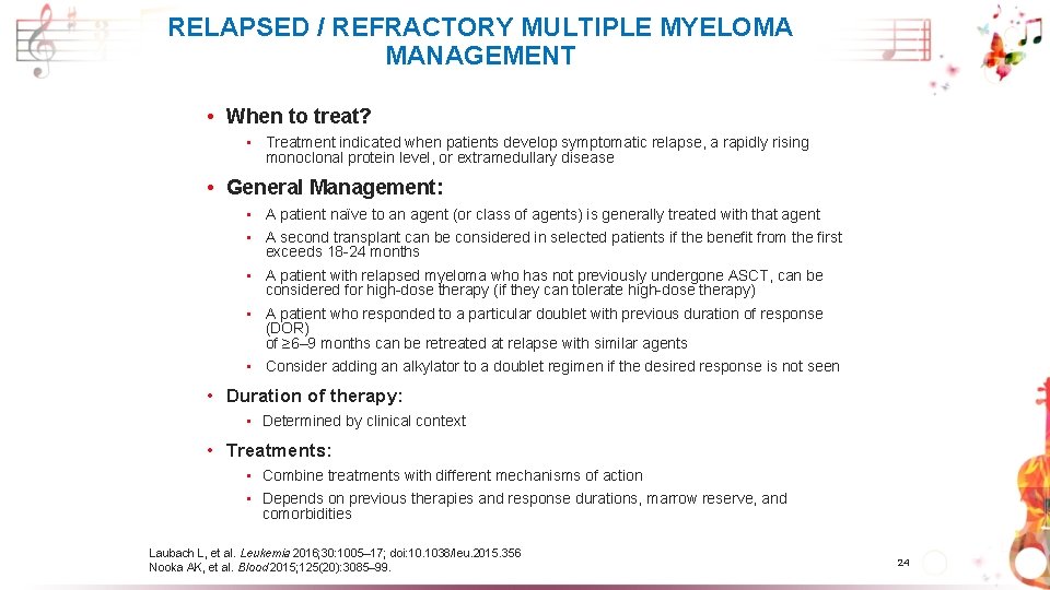 RELAPSED / REFRACTORY MULTIPLE MYELOMA MANAGEMENT • When to treat? • Treatment indicated when