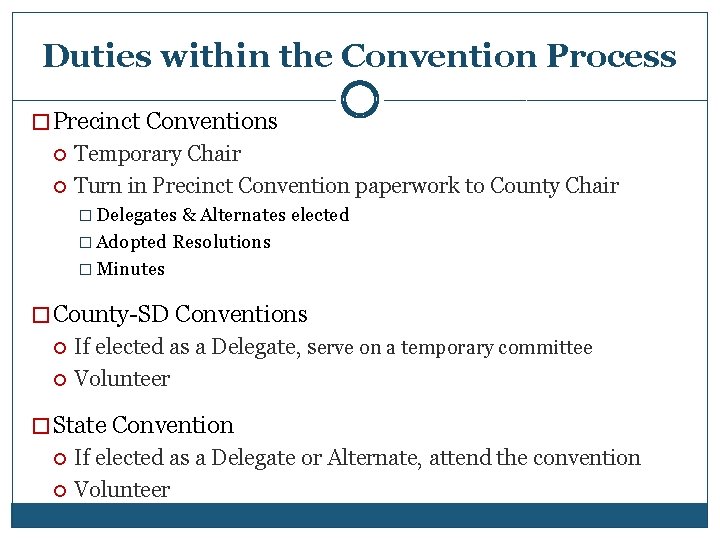 Duties within the Convention Process � Precinct Conventions Temporary Chair Turn in Precinct Convention