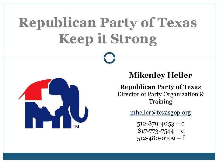 Republican Party of Texas Keep it Strong Mikenley Heller Republican Party of Texas Director