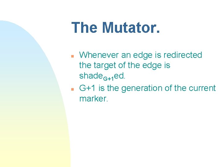 The Mutator. n n Whenever an edge is redirected the target of the edge
