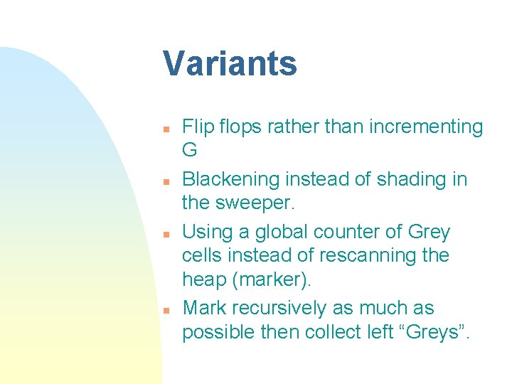 Variants n n Flip flops rather than incrementing G Blackening instead of shading in