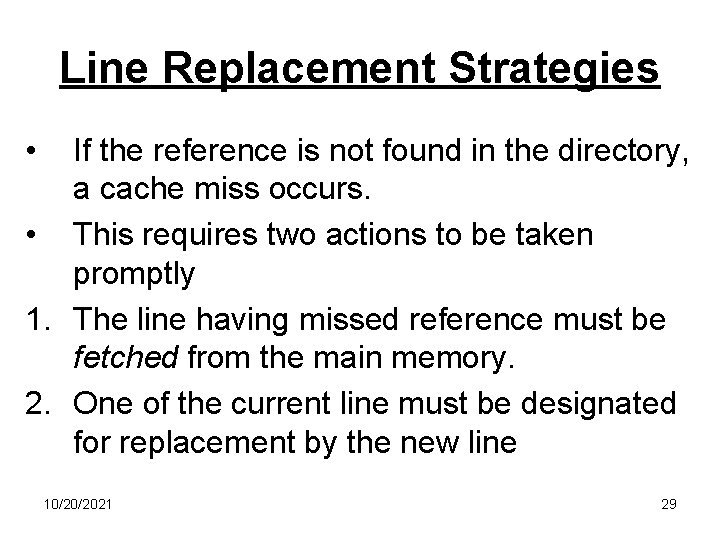Line Replacement Strategies • If the reference is not found in the directory, a