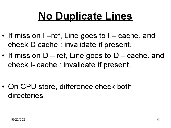 No Duplicate Lines • If miss on I –ref, Line goes to I –