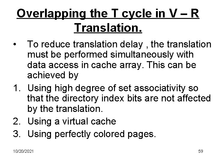 Overlapping the T cycle in V – R Translation. • To reduce translation delay