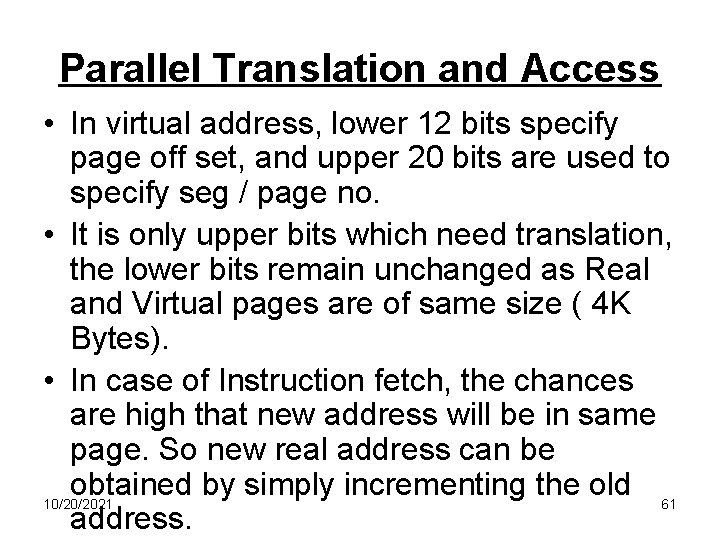 Parallel Translation and Access • In virtual address, lower 12 bits specify page off