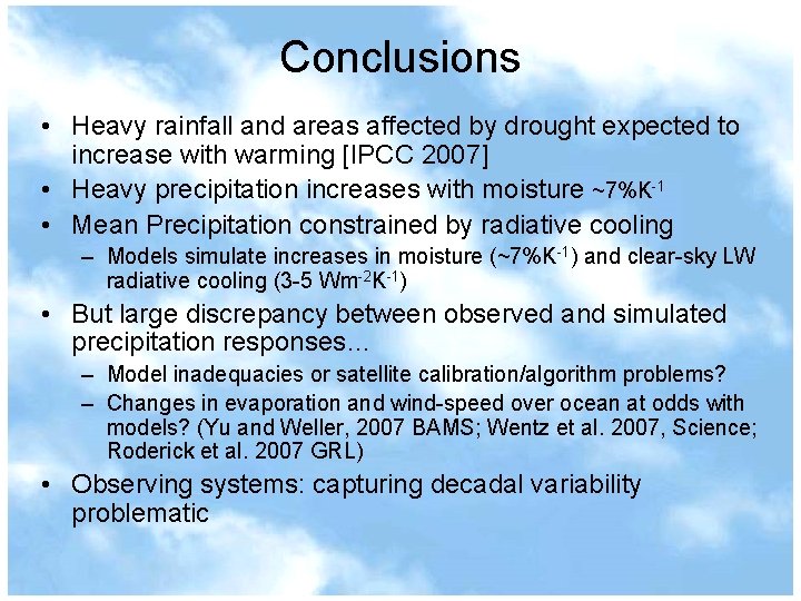 Conclusions • Heavy rainfall and areas affected by drought expected to increase with warming