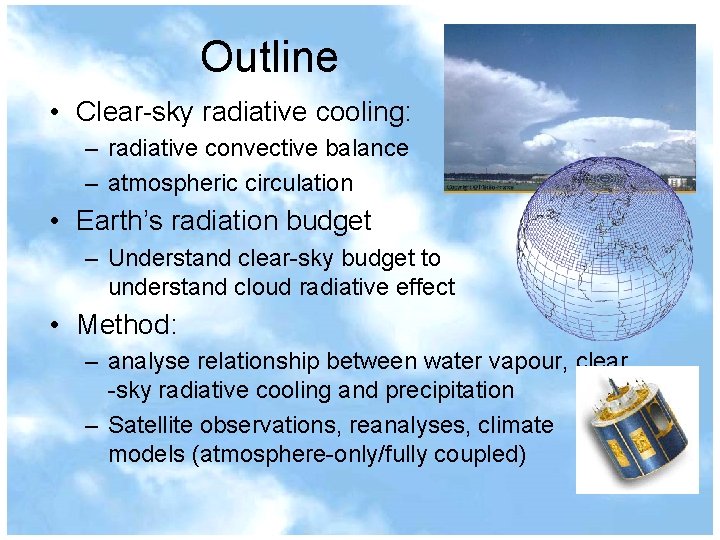 Outline • Clear-sky radiative cooling: – radiative convective balance – atmospheric circulation • Earth’s