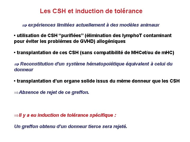 Les CSH et induction de tolérance expériences limitées actuellement à des modèles animaux •