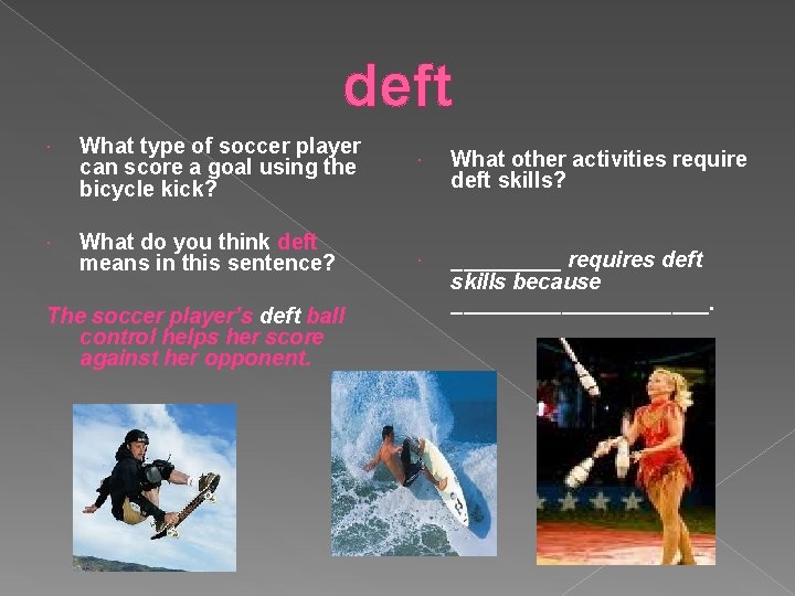 deft What type of soccer player can score a goal using the bicycle kick?