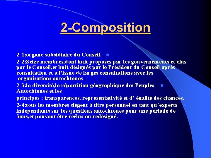 2 -Composition 2 -1: organe subsidiaire du Conseil. l 2 -2: Seize membres, dont
