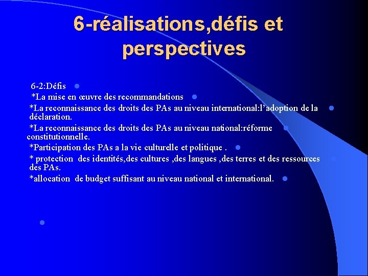 6 -réalisations, défis et perspectives 6 -2: Défis l *La mise en œuvre des