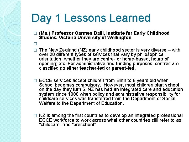 Day 1 Lessons Learned � (Ms. ) Professor Carmen Dalli, Institute for Early Childhood