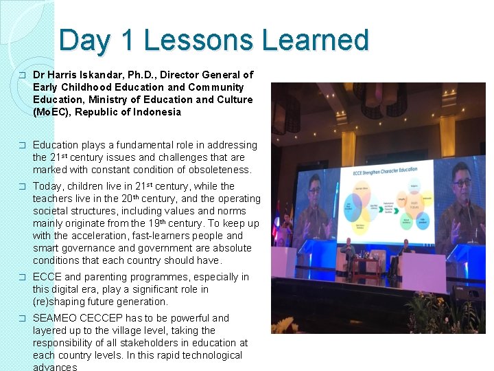 Day 1 Lessons Learned � Dr Harris Iskandar, Ph. D. , Director General of