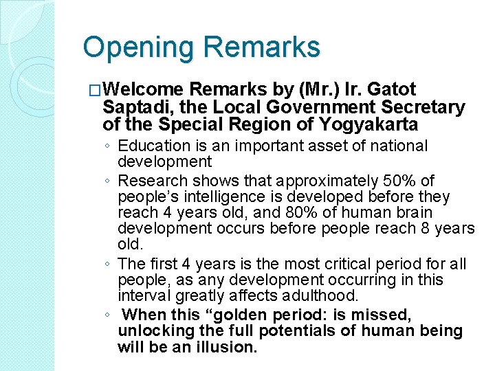 Opening Remarks �Welcome Remarks by (Mr. ) Ir. Gatot Saptadi, the Local Government Secretary