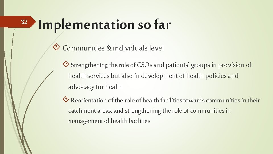 32 Implementation so far Communities & individuals level Strengthening the role of CSOs and