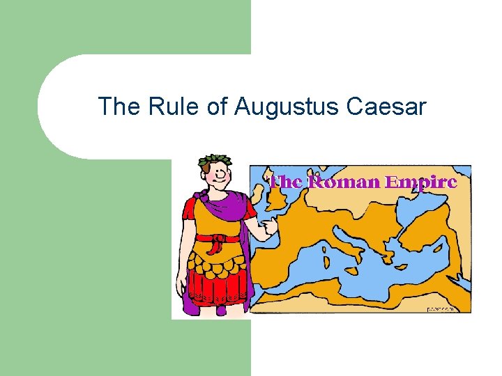 The Rule of Augustus Caesar 