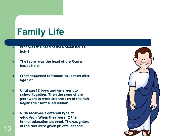 Family Life 10 l Who was the head of the Roman house hold? l