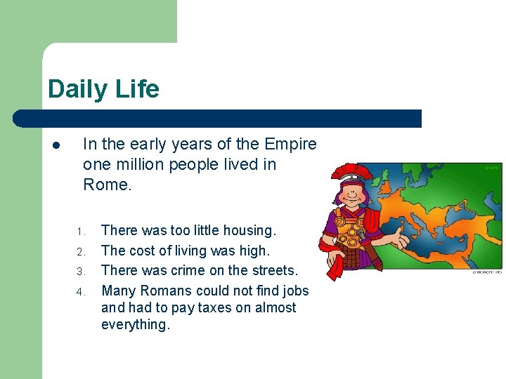 Daily Life l In the early years of the Empire one million people lived