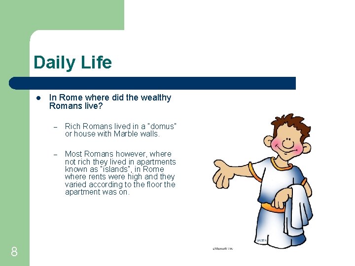 Daily Life l 8 In Rome where did the wealthy Romans live? – Rich