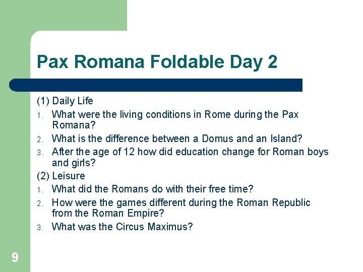 Pax Romana Foldable Day 2 (1) Daily Life 1. What were the living conditions