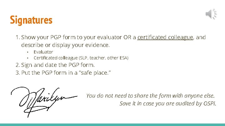 Signatures 1. Show your PGP form to your evaluator OR a certificated colleague, and